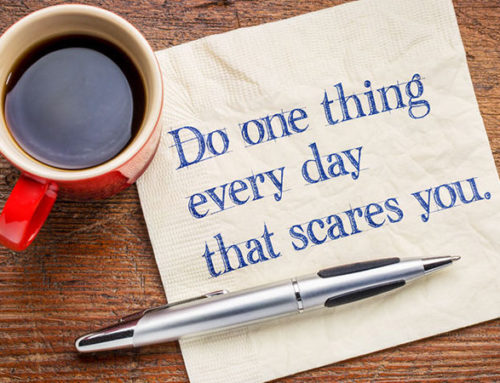 Do one thing every day that SCARES you